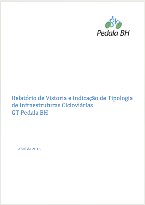 Relatório de Vistoria e Indicação de Tipologia de Infraestruturas Cicloviárias - GT Pedala BH