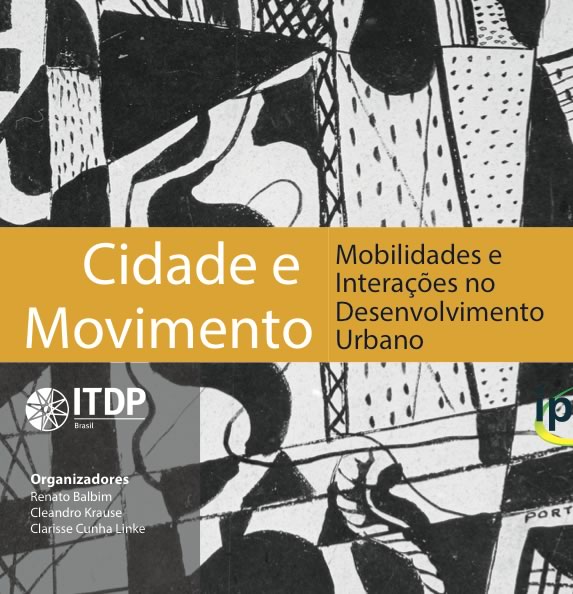 ITDP Brasil e IPEA lançam o livro “Cidade e Movimento – Mobilidades e Interações em Desenvolvimento Urbano”