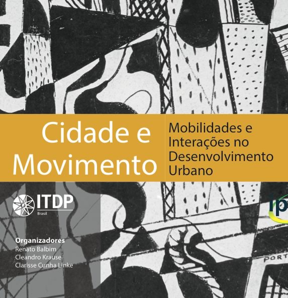 ITDP Brasil e IPEA lançam o livro "Cidade e Movimento - Mobilidades e Interações em Desenvolvimento Urbano"