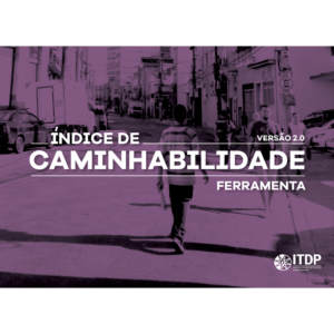 Índice de Caminhabilidade Versão 2.0 – Ferramenta