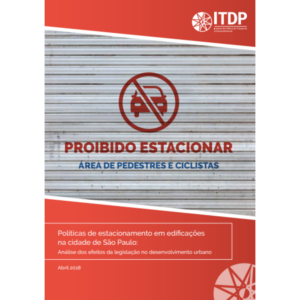 Políticas de estacionamento em edificações na cidade de São Paulo: análise dos efeitos legais da legislação no desenvolvimento urbano