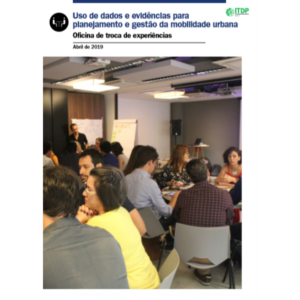 Uso de dados e evidências para planejamento e gestão da mobilidade urbana: relatório da oficina