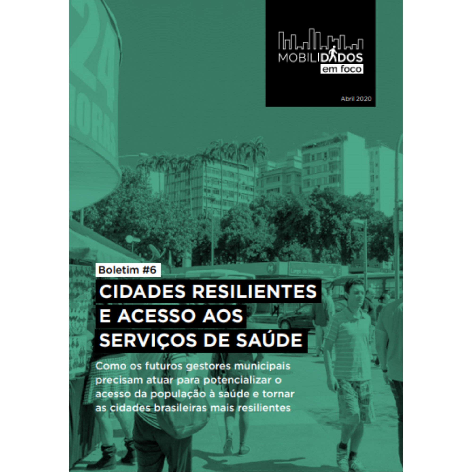 Boletim #6 MobiliDADOS: cidades resilientes e acesso aos serviços de saúde