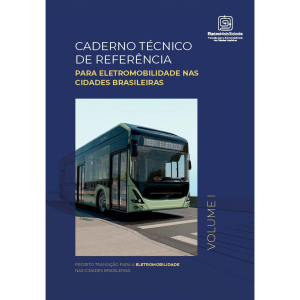 Caderno Técnico de Referência para a Eletromobilidade nas Cidades Brasileiras